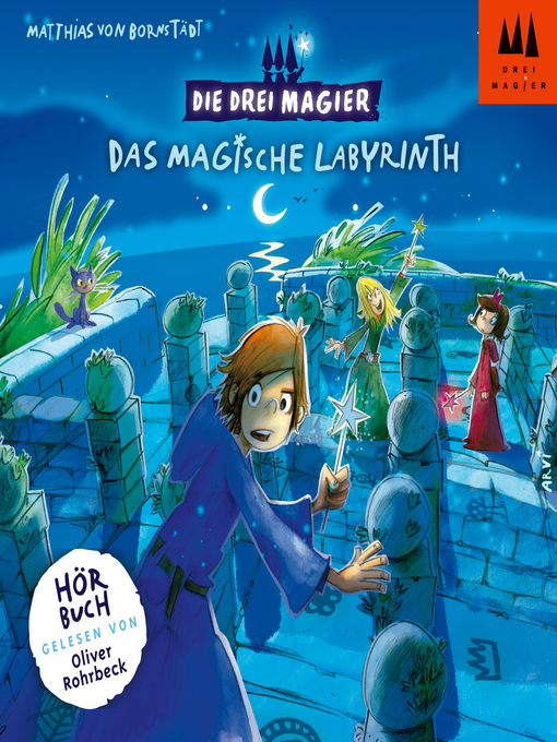 Title details for Das magische Labyrinth--Die drei Magier, Folge 1 by Matthias von Bornstädt - Available